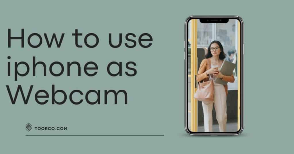 How to use iPhone as a webcam